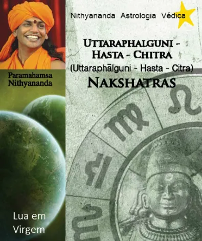 Uttaraphalguni-Hasta Citra Naksatras - Moon in Virgo - Portuguese